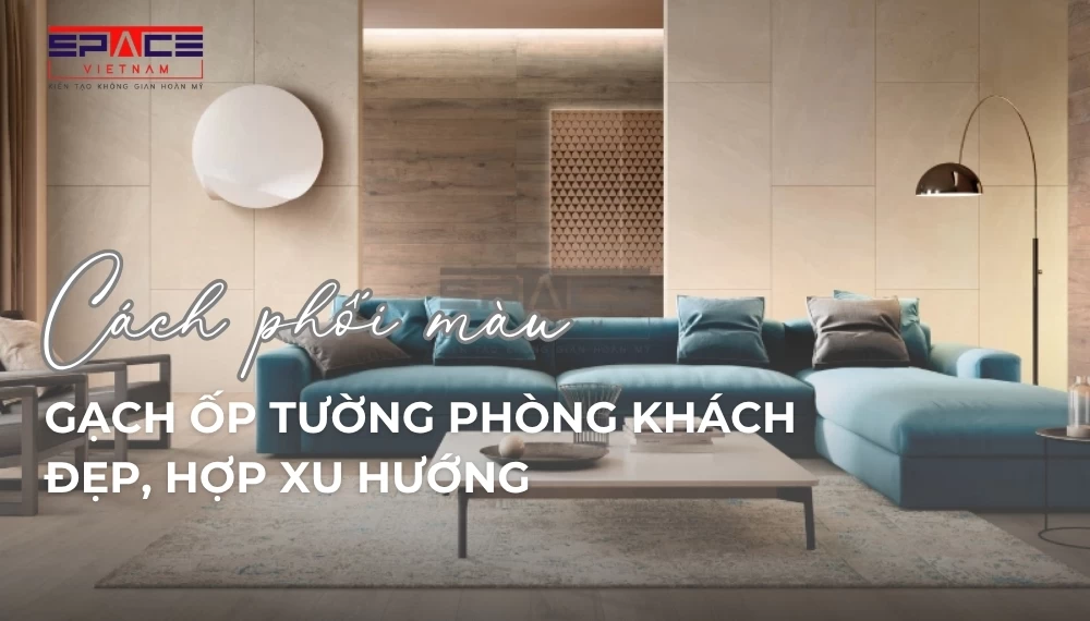 Cách phối màu gạch ốp tường phòng khách