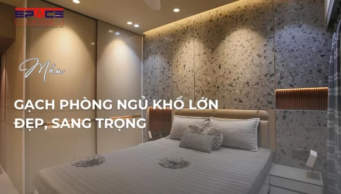 Mẫu gạch phòng ngủ khổ lớn đẹp