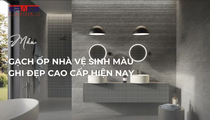 gạch ốp nhà vệ sinh màu ghi