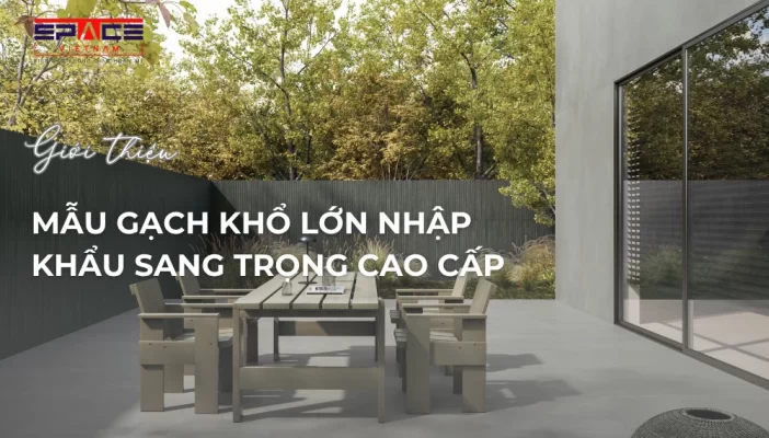 Gạch khổ lớn nhập khẩu