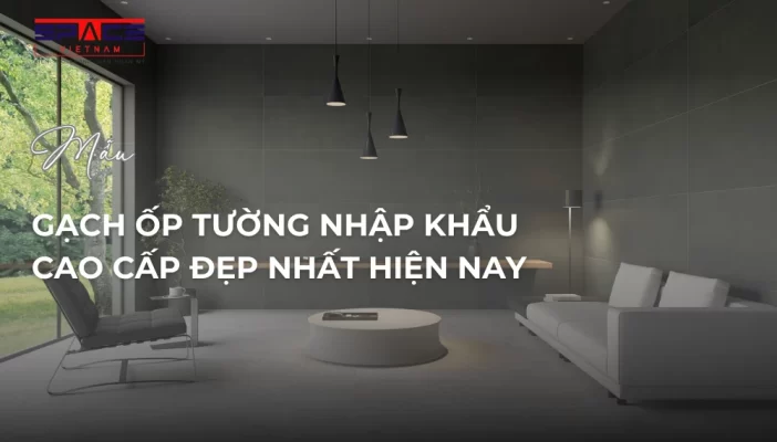 Gạch ốp tường nhập khẩu