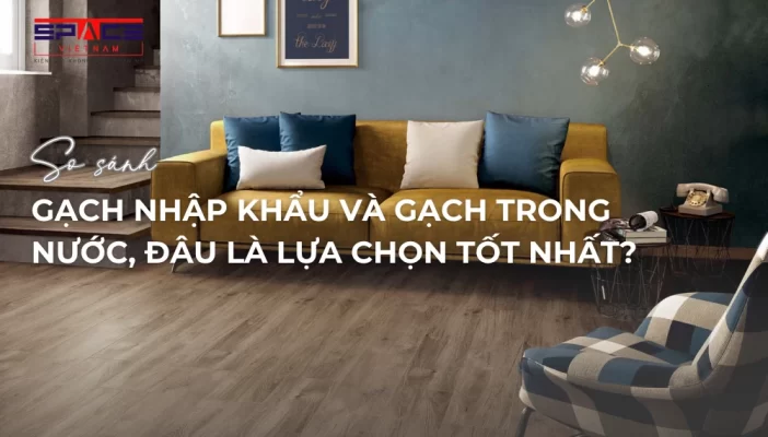 gạch nhập khẩu và gạch trong nước