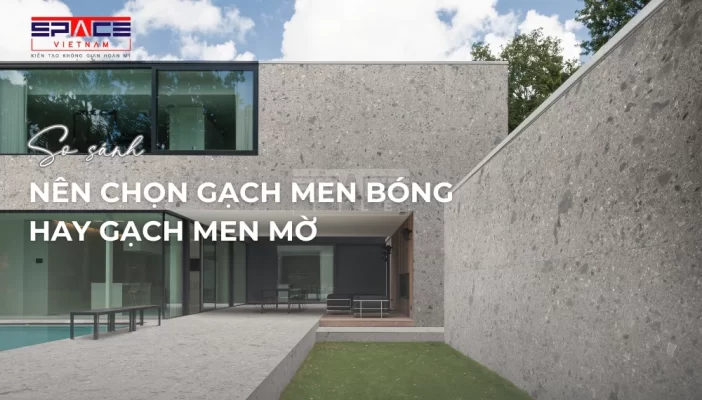 gạch men bóng hay gạch men mờ