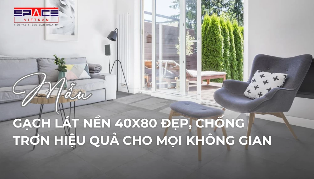 Gạch Lát Nền 40x80 Là Gì? Có Nên Sử Dụng Cho Sàn Nhà Không?